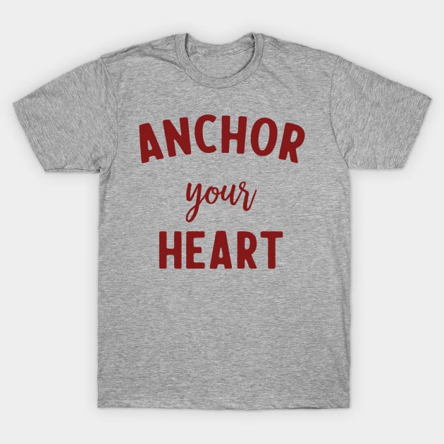 Anchor your heart T-Shirt by Blister